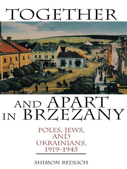 Title details for Together and Apart in Brzezany by Shimon Redlich - Available